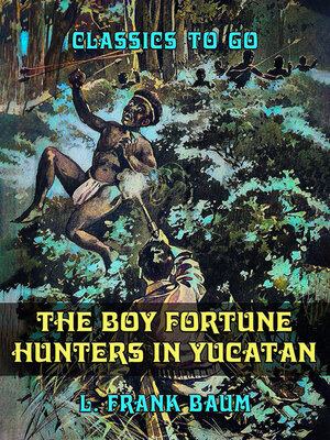 cover image of The Boy Fortune Hunters in Yucatan
